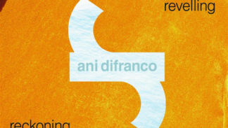 Ani DiFranco - Revelling Reckoning