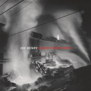 Joe Henry - Blood From Stars