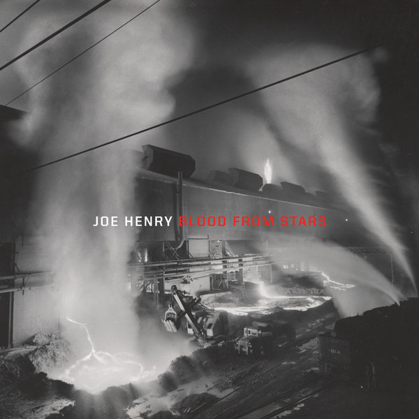 Joe Henry - Blood From Stars