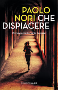 Paolo Nori – Che dispiacere. Un’indagine su Bernardo Barigazzi