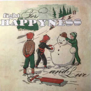 For Xmas Fight for Happiness and Love