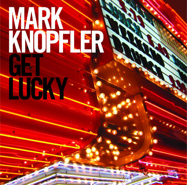 Mark Knopfler - Get Lucky
