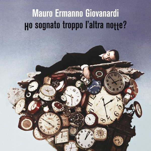 Mauro Ermanno Giovanardi - Ho sognato troppo l'altra notte