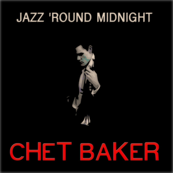 Chet Baker - Jazz 'Round Midnight