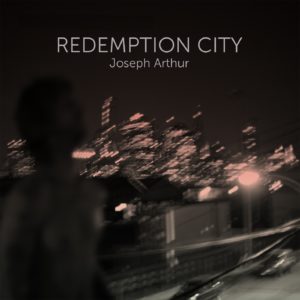 Joseph Arthur - Redemption City