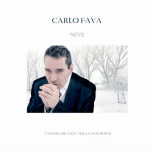 Carlo Fava – Neve. Canzoni per voce, viola e pianoforte