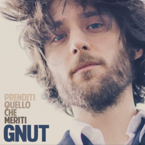 Gnut - Prenditi quello che meriti
