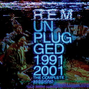 R.E.M. - Unplugged 1991_2001_ The Complete Sessions