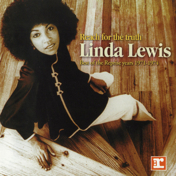 Linda Lewis - Reach for the Truth Best of the Reprise Years 1971-1974