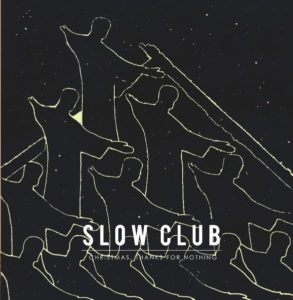 Slow Club - Christmas Thanks for Nothing - EP