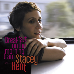 Stacey Kent - Breakfast On the Morning Tram