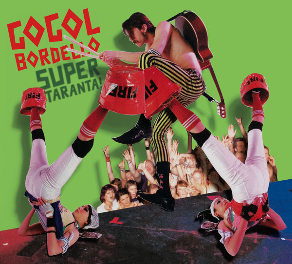 Gogol Bordello - Super Taranta!