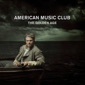 American Music Club - The Golden Age