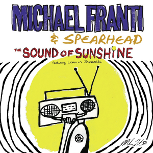 Michael Franti & Spearhead - The Sound of Sunshine