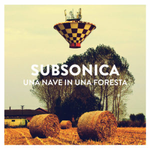 Subsonica - Una nave in una foresta