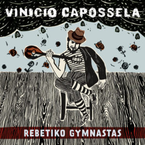 Vinicio Capossela - Rebetiko Gymnastas